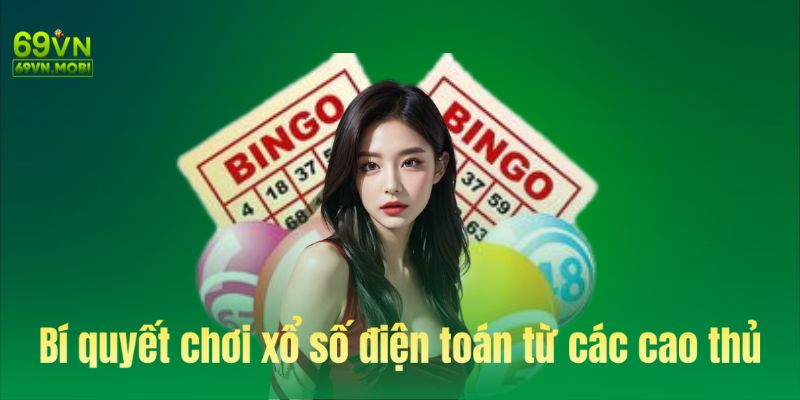 Bí quyết chơi xổ số điện toán tại 69Vn