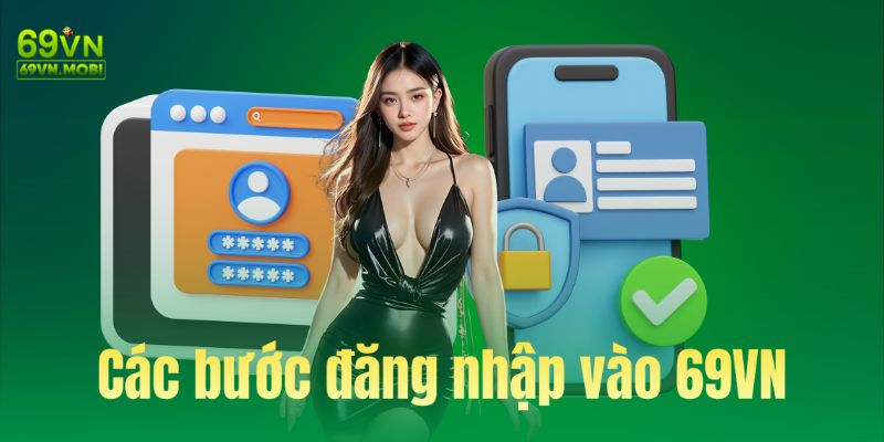 Các bước đăng nhập tài khoản tại 69Vn